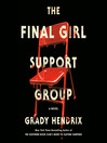 The final girl support group : a novel
